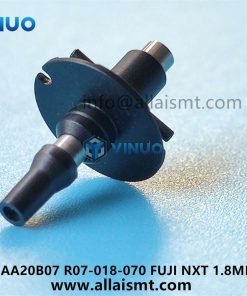 AA20B00 AA20B07 R07-018-070 FUJI NXT H08 H12 V12 HEAD 1.8MM NOZZLE