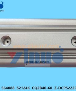 S64088 S2124K CQ2B40-60 Z-DCP5222P cutter cylinder