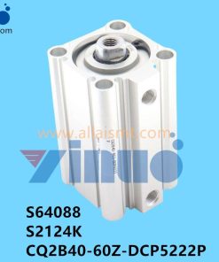 S64088 S2124K CQ2B40-60Z-DCP5222P Fuji NXT Generation M3S M6S Cutter Cylinder