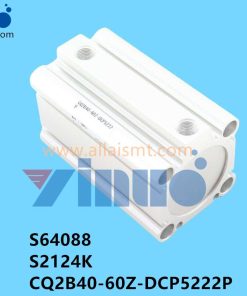 S64088 S2124K CQ2B40-60Z-DCP5222P Fuji NXT Generation M3S M6S Cutter Cylinder