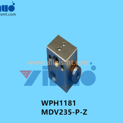 WPH1181 MDV235-P-Z FUJI CP6 Vacuum Valve