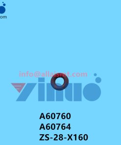 A60760 A60764 ZS-28-X160 NXT H24 O-RING