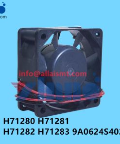 H71280 H71281 H71282 H71283 9A0624S402 NXT FAN