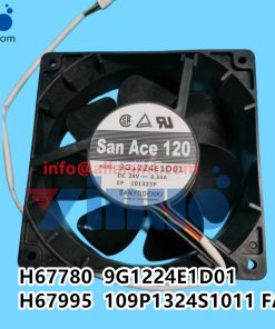 H67780 24V0.34A 9G1224E1D01 H67995 24V0.55A 109P1324S1011 FAN