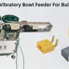 High-Speed Bulk Vibratory Bowl Feeder with Linear Track