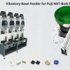 FUJI NXT IVibratory Bowl Feeder for Bulk Parts